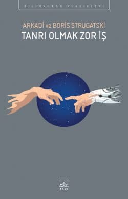 Tanrı Olmak Zor İş - İthaki Bilimkurgu Klasikleri