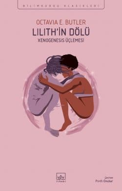 Lilith’in Dölü: Xenogenesis Üçlemesi - İthaki Bilimkurgu Klasikleri
