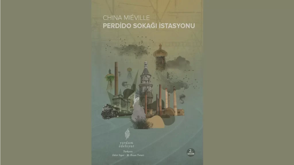 Perdido Sokağı İstasyonu İncelemesi: China Miéville'in New Weird Başyapıtı