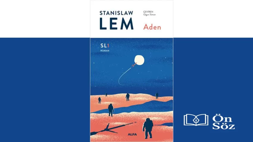 Stanisław Lem’den “Aden”: Bilim Kurgunun Ötesinde Bir Sorgulama