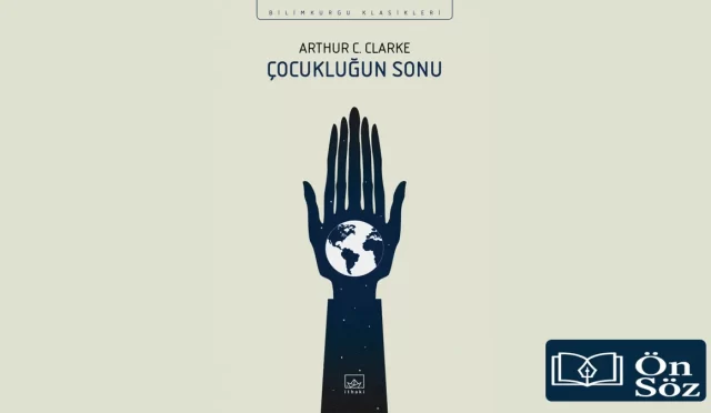 Üstinsan Çağı: Arthur C. Clarke’ın Çocukluğun Sonu Romanı Üzerine Derinlemesine Bir İnceleme