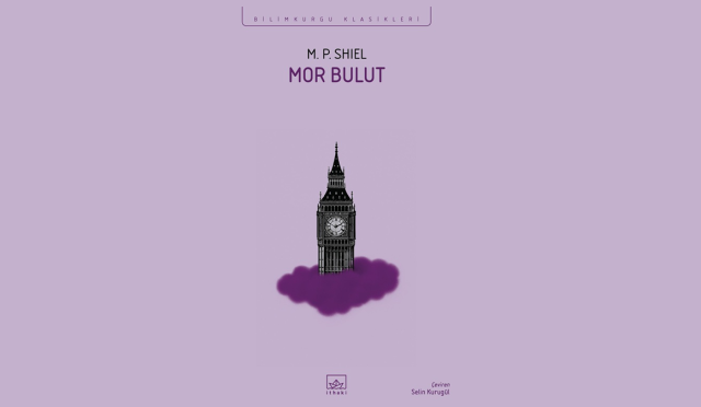 Mor Bulut – M. P. Shiel’in Kıyamet Sonrası Bilimkurgu Klasiği İthaki Bilimkurgu Klasikleri’nde