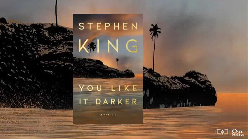You Like It Darker – Stephen King’den Korku Dolu 12 Öykü