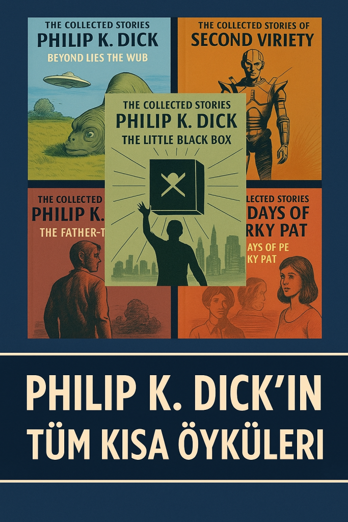 Philip K. Dick Bibliyografyası: Gerçekliğin Sınırlarını Zorlayan Eserlerin Kronolojisi