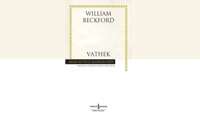 William Beckford’ın Gotik Başyapıtı Vathek İş Kültür Yayınları’nda