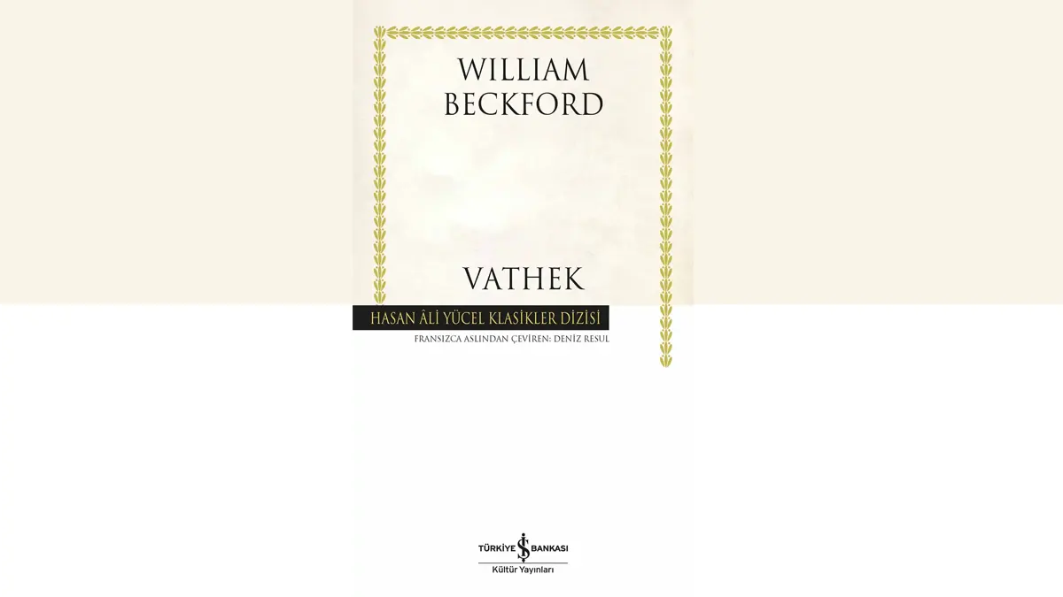 William Beckford'ın Gotik Başyapıtı Vathek İş Kültür Yayınları'nda